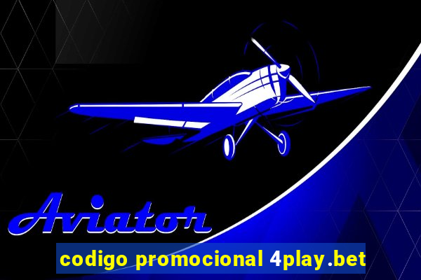 codigo promocional 4play.bet